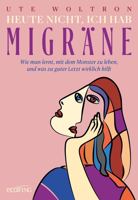 Heute nicht, ich hab Migräne - Ute Woltron