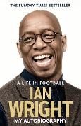 Cover-Bild zum Titel 'A Life in Football: My Autobiography' von 'Ian Wright'