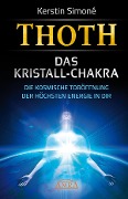 Cover-Bild zum Titel 'MEISTER THOTH - Das Kristall-Chakra. Die kosmische Toröffnung der höchsten Energie in dir' von 'Kerstin Simoné'
