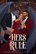 Hers to Rule (Scorching in Sin City, #1) - Coral Alejandra Moore