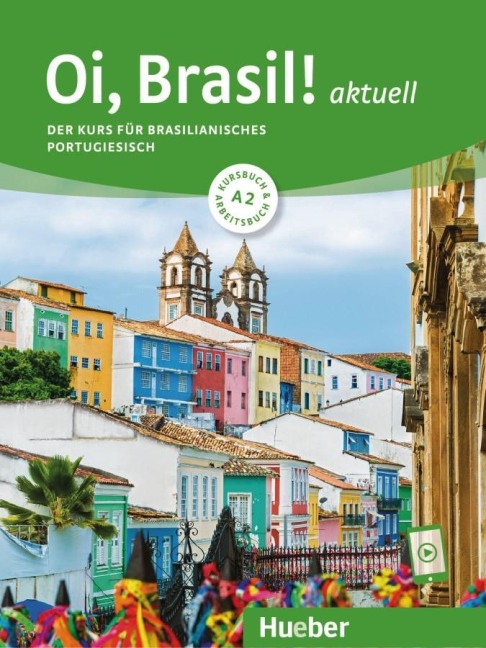 Oi, Brasil! aktuell A2. Kurs- und Arbeitsbuch mit Audios online - Nair Nagamine Sommer, Odete Nagamine Weidmann, Armindo José de Morais
