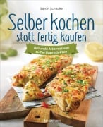 Cover-Bild zum Titel 'Selber kochen statt fertig kaufen. Gesunde Alternativen zu Fertigprodukten' von 'Sarah Schocke'