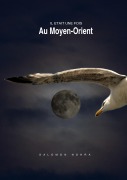 Cover-Bild zum Titel 'Il était une fois au Moyen-Orient' von 'Salomon Nohra'