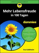 Cover-Bild zum Titel 'Mehr Lebensfreude in 100 Tagen für Dummies' von 'Eva Kalbheim'