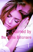 Cover-Bild zum Titel 'Claimed by the Alpha Billionaire 1: Lust' von 'Elannah James'