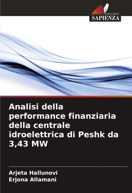 Analisi della performance finanziaria della centrale idroelettrica di Peshk da 3,43 MW - Arjeta Hallunovi, Erjona Allamani