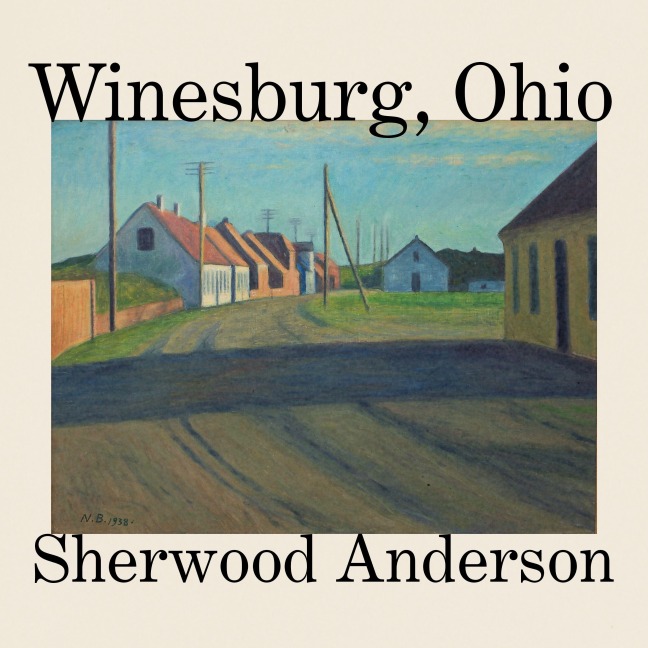 Winesburg, Ohio - Sherwood Anderson