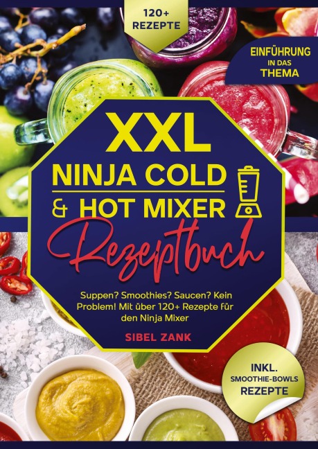 XXL Ninja Cold & Hot Mixer Rezeptbuch - Sibel Zank