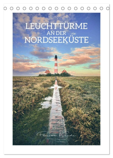 Leuchttürme an der Nordseeküste (Tischkalender 2026 DIN A5 hoch), CALVENDO Monatskalender - Florian Kunde