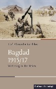 Cover-Bild zum Titel 'Bagdad 1915/17' von 'Carl Alexander Krethlow'