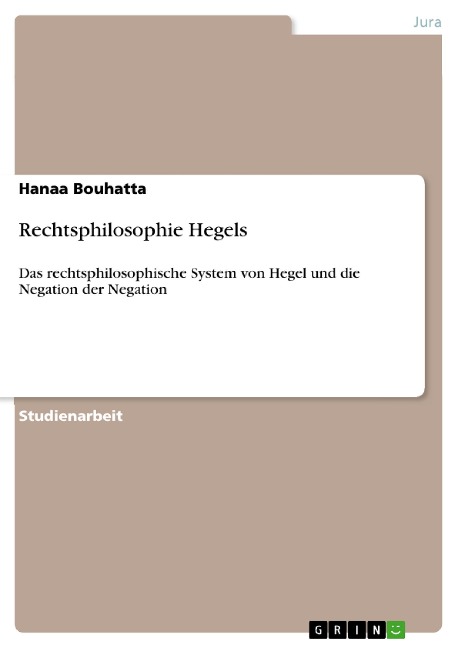 Rechtsphilosophie Hegels - Hanaa Bouhatta
