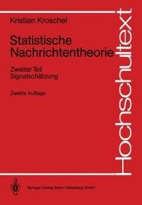 Statistische Nachrichtentheorie - Kristian Kroschel