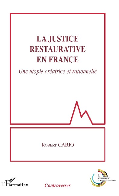 La justice restaurative en France - Robert Cario