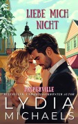 Cover-Bild zum Titel 'Liebe Mich Nicht (Jasperville, #3)' von 'Lydia Michaels'