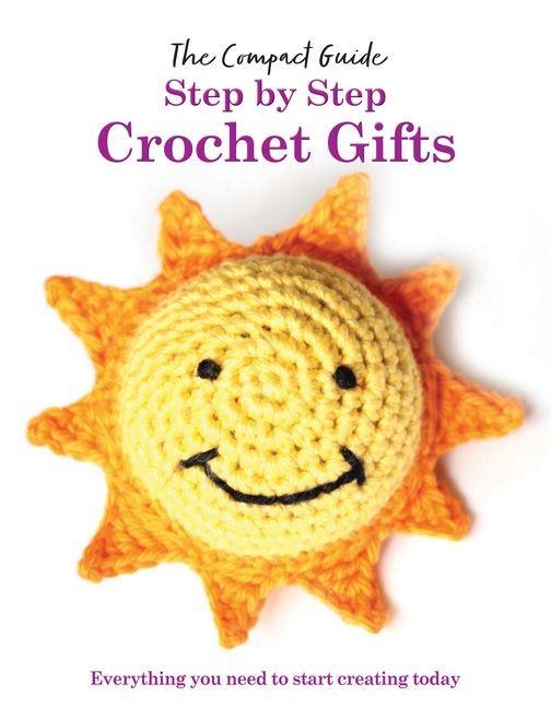 Step by Step: Crochet Gifts - Katherine Marsh