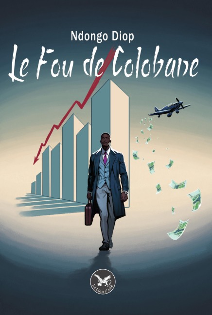 Le Fou de Colobane - Ndongo Diop