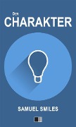 Cover-Bild zum Titel 'Der Charakter' von 'Samuel Smiles'