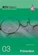 Prävention - Fachübergreifende Einführung in eine besondere Interventionsform - 