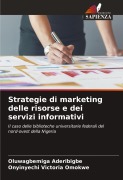 Cover-Bild zum Titel 'Strategie di marketing delle risorse e dei servizi informativi' von 'Oluwagbemiga Aderibigbe, Onyinyechi Victoria Omokwe'