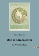 Cover-Bild zum Titel 'Une saison en enfer' von 'Arthur Rimbaud'