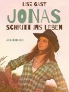 Cover-Bild zum Titel 'Jonas Schritt ins Leben' von 'Lise Gast'