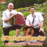 Willkommen Im Tirolerland - Zillertaler Mander