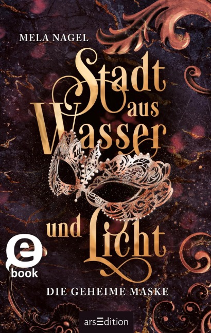 Stadt aus Wasser und Licht - Die geheime Maske (Stadt aus Wasser und Licht 2) - Mela Nagel