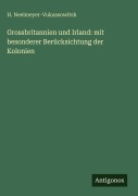 Cover-Bild zum Titel 'Grossbritannien und Irland: mit besonderer Berücksichtung der Kolonien' von 'H. Neelmeyer-Vukassowitsh'