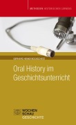 Cover-Bild zum Titel 'Oral History im Geschichtsunterricht' von 'Gerhard Henke-Bockschatz'