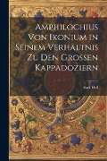 Cover-Bild zum Titel 'Amphilochius Von Ikonium in Seinem Verhältnis Zu Den Grossen Kappadoziern' von 'Karl Holl'