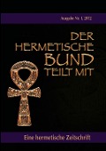 Cover-Bild zum Titel 'Der hermetische Bund teilt mit' von 'Johannes H. von Hohenstätten'