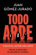 Cover-Bild zum Titel 'Todo arde' von 'Juan Gomez Jurado'