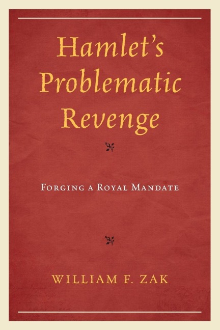 Hamlet's Problematic Revenge - William F. Zak