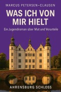 Cover-Bild zum Titel 'Was ich von mir hielt - Ein Sommer in Ahrensburg' von 'Marcus PC Petersen - Clausen'