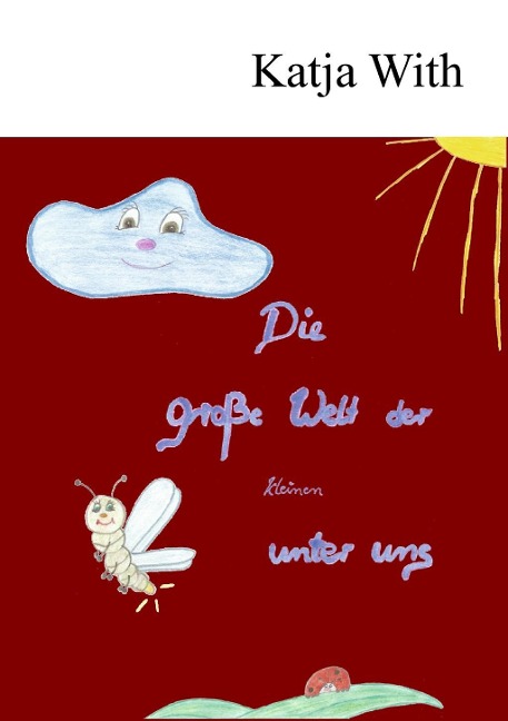Die große Welt der kleinen unter uns - Katja With