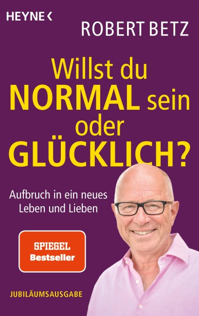 Willst du normal sein oder glücklich? - Robert Betz