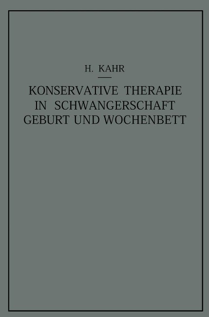 Konservative Therapie in Schwangerschaft, Geburt und Wochenbett - Heinrich Kahr