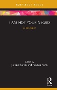 Cover-Bild zum Titel 'I Am Not Your Negro' von ''
