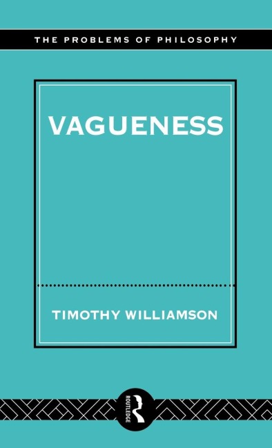 Vagueness - Timothy Williamson