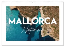 Cover-Bild zum Titel 'Mallorca - Natur pur (Wandkalender 2026 DIN A2 quer), CALVENDO Monatskalender' von 'Al Aire Films'
