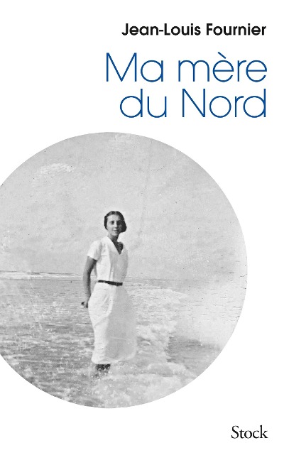 Ma mère du Nord - Jean-Louis Fournier