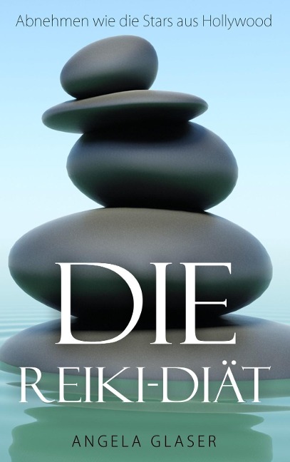 Die Reiki-Diät - Angela Glaser