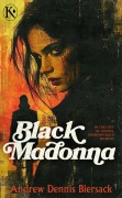 Cover-Bild zum Titel 'Black Madonna' von 'Biersack Dennis Andrew, Andy Biersack'