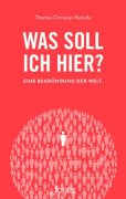 Cover-Bild zum Titel 'Was soll ich hier?' von 'Thomas Christian Kotulla'
