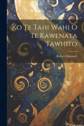 Cover-Bild zum Titel 'Ko Te Tahi Wahi O Te Kawenata Tawhito' von 'Robert Maunsell'