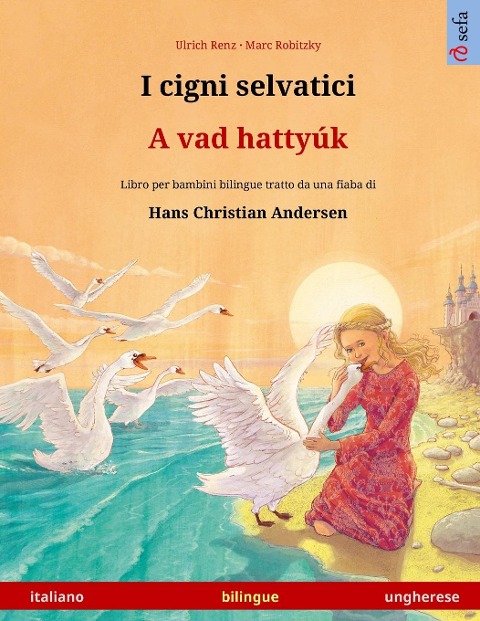 I cigni selvatici - A vad hattyúk (italiano - ungherese) - Ulrich Renz