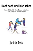 Cover-Bild zum Titel 'Kopf hoch und klar sehen' von 'Judith Bolz'