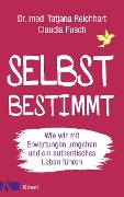 Selbstbestimmt - Tatjana Reichhart, Claudia Pusch