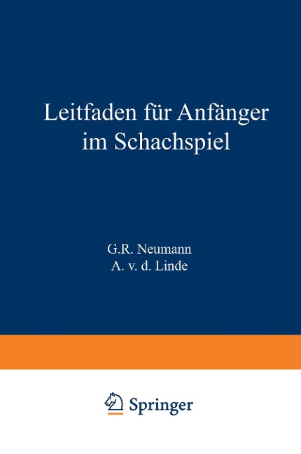 Leitfaden für Anfänger im Schachspiel - A. V. D. Linde, G. R. Neumann