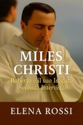 Cover-Bild zum Titel 'Miles Christi Roberto e il suo Istituto Seconda Intervista' von 'Elena Rossi'